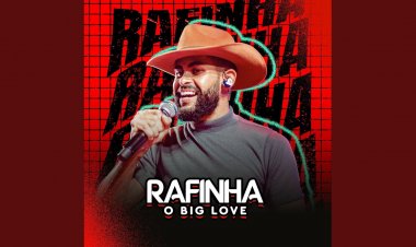 Show de Rafinha Big Love em Paramirim no Dia 12 de Junho